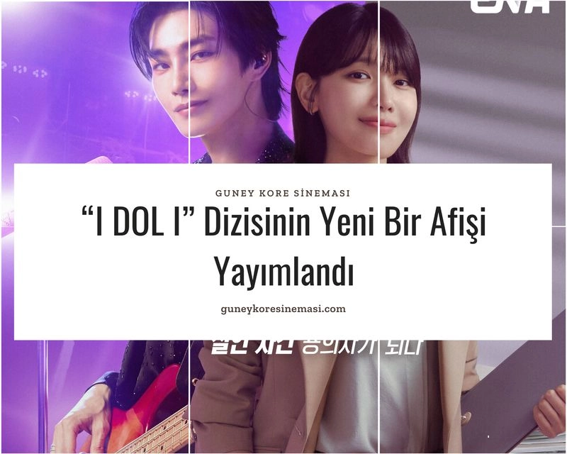 “I DOL I” Dizisinin Yeni Bir Afişi Yayımlandı