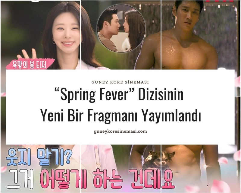 “Spring Fever” Dizisinin Yeni Bir Fragmanı Yayımlandı