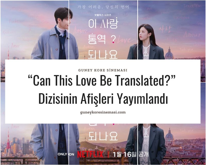 “Can This Love Be Translated?” Dizisinin Afişleri Yayımlandı
