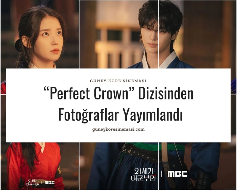 “Perfect Crown” Dizisinden Fotoğraflar Yayımlandı