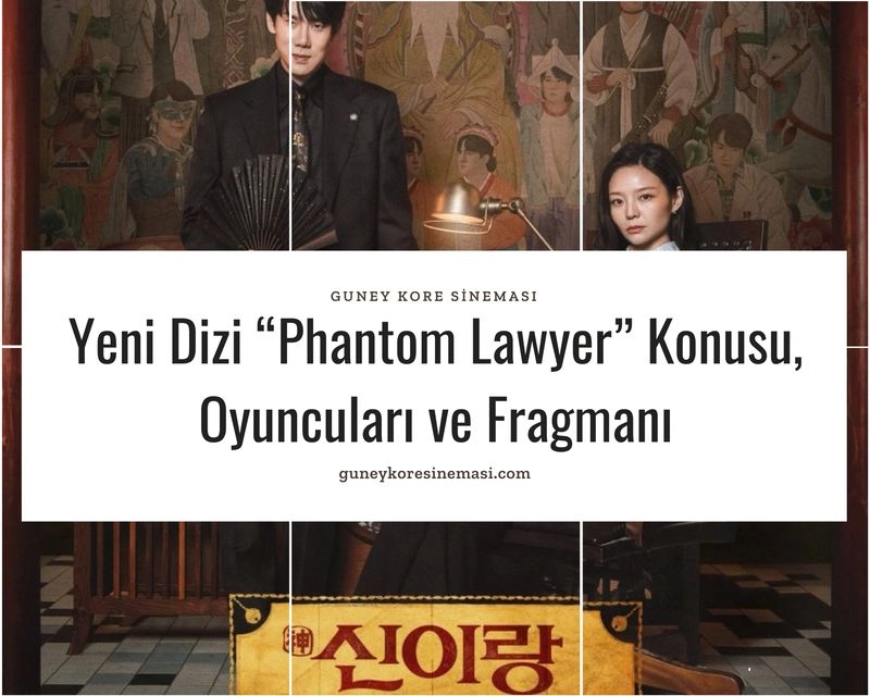 Yeni Dizi “Phantom Lawyer” Konusu, Oyuncuları ve Fragmanı