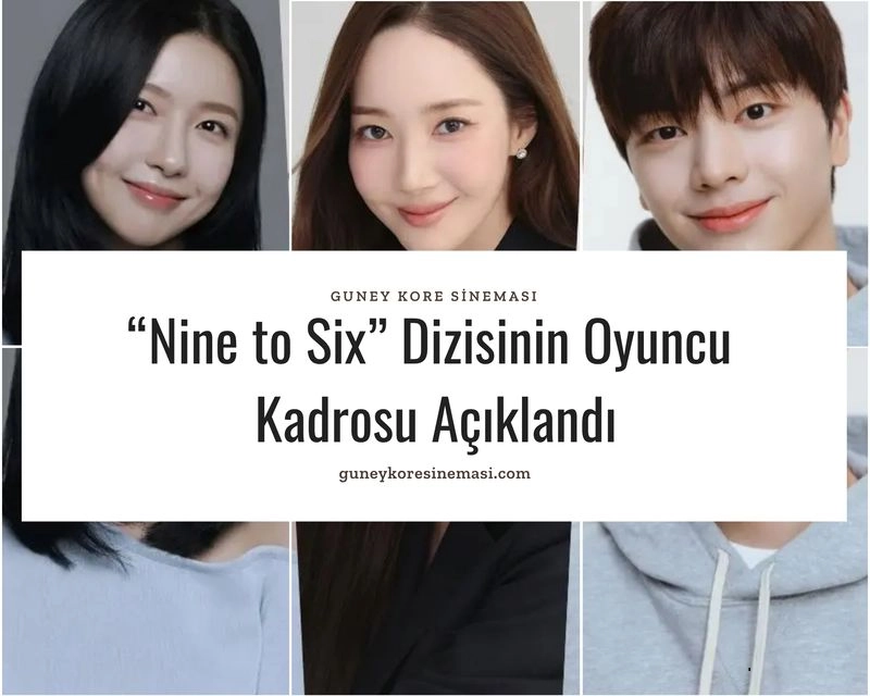 “Nine to Six” Dizisinin Oyuncu Kadrosu Açıklandı