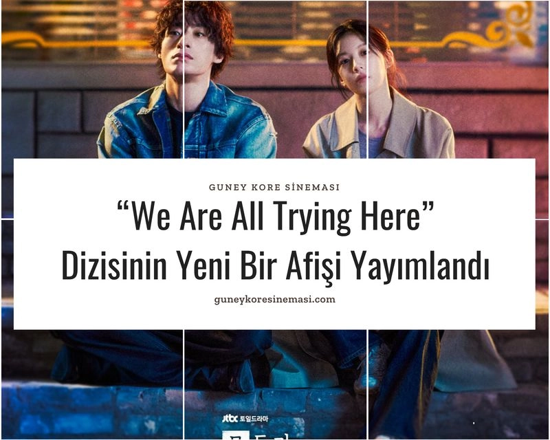 “We Are All Trying Here” Dizisinin Yeni Bir Afişi Yayımlandı