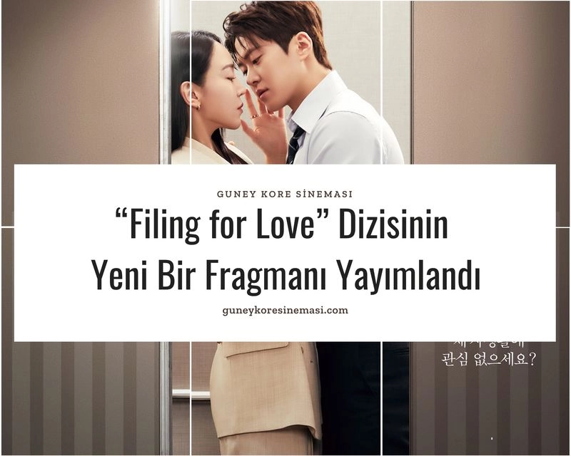 “Filing for Love” Dizisinin Yeni Bir Fragmanı Yayımlandı