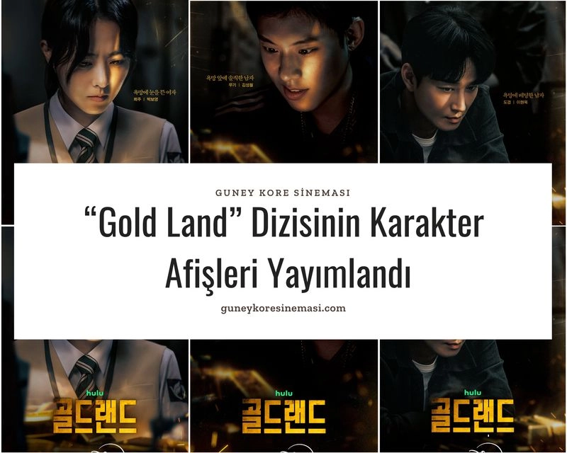 “Gold Land” Dizisinin Karakter Afişleri Yayımlandı