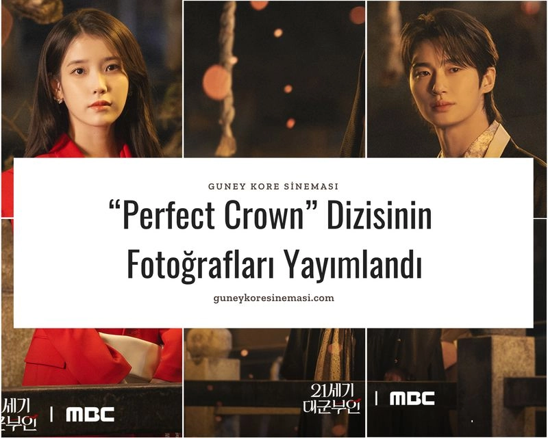 “Perfect Crown” Dizisinin Fotoğrafları Yayımlandı
