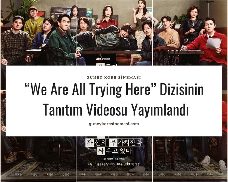 “We Are All Trying Here” Dizisinin Tanıtım Videosu Yayımlandı