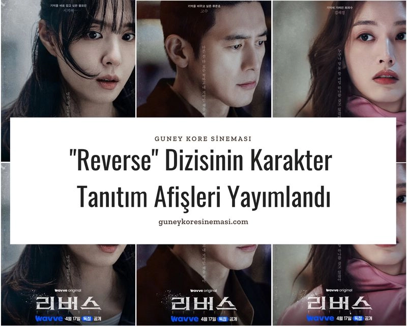 "Reverse" Dizisinin Karakter Tanıtım Afişleri Yayımlandı