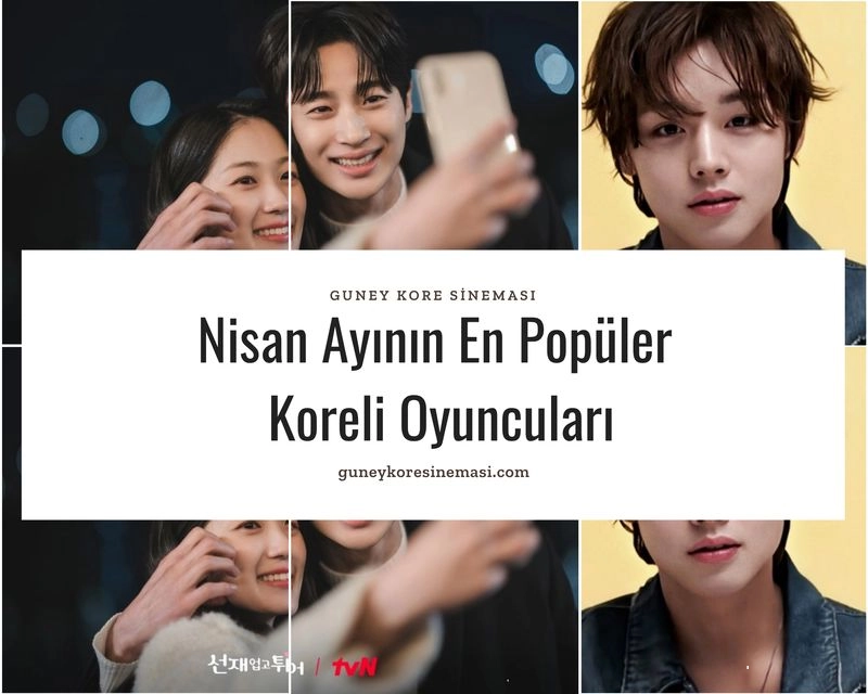 Nisan Ayının En Popüler Koreli Oyuncuları