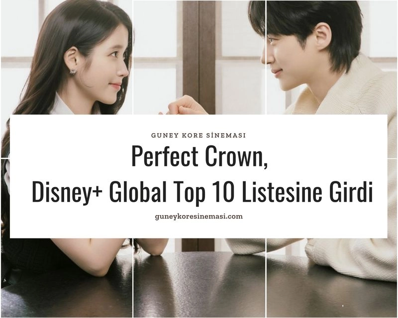 Perfect Crown,  Disney+ Global Top 10 Listesine Girdi