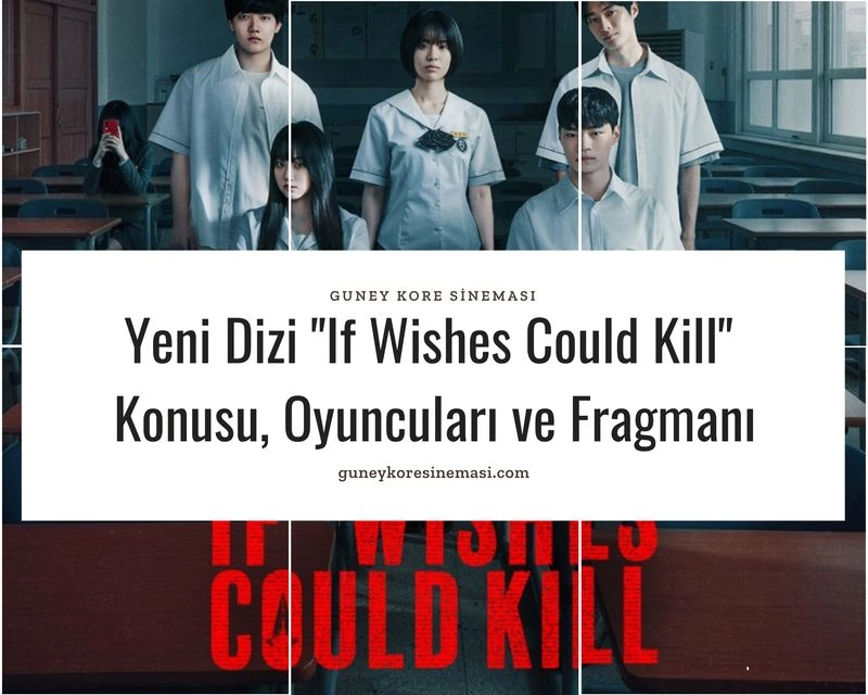 Yeni Dizi "If Wishes Could Kill" Konusu, Oyuncuları ve Fragmanı