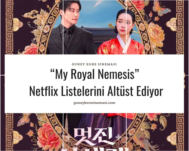 "My Royal Nemesis" Netflix Listelerini Altüst Ediyor