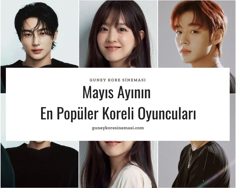 Mayıs Ayının En Popüler Koreli Oyuncuları