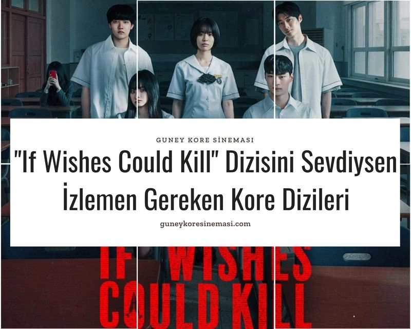 "If Wishes Could Kill" Dizisini Sevdiysen İzlemen Gereken Kore Dizileri