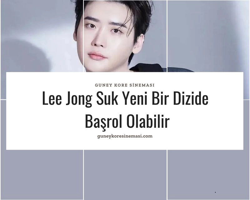 Lee Jong Suk Yeni Bir Dizide Başrol Olabilir