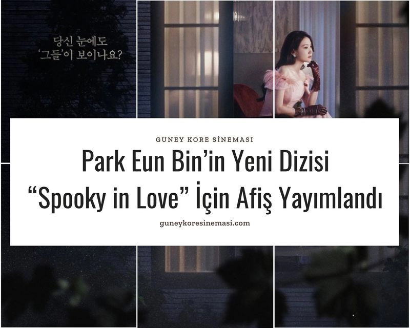 Park Eun Bin’in Yeni Dizisi “Spooky in Love” İçin Afiş Yayımlandı