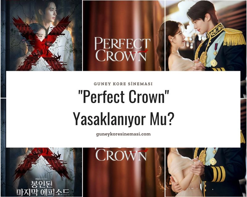 "Perfect Crown" Yasaklanıyor Mu? K-drama Dünyasında Neler Oluyor?