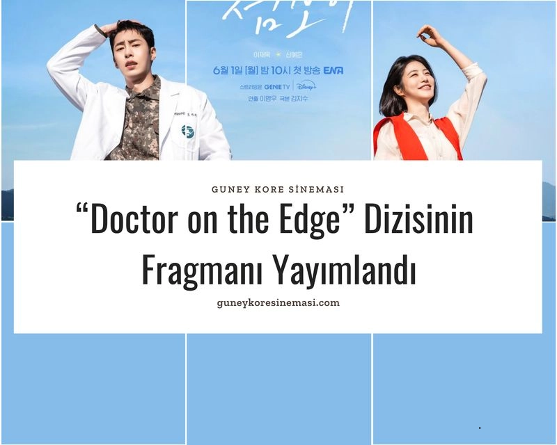 “Doctor on the Edge” Dizisinin Fragmanı Yayımlandı