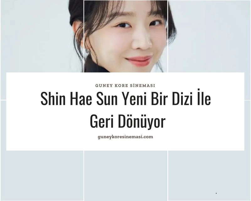 Shin Hae Sun Yeni Bir Dizi İle Geri Dönüyor