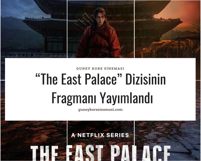 “The East Palace” Dizisinin Fragmanı Yayımlandı