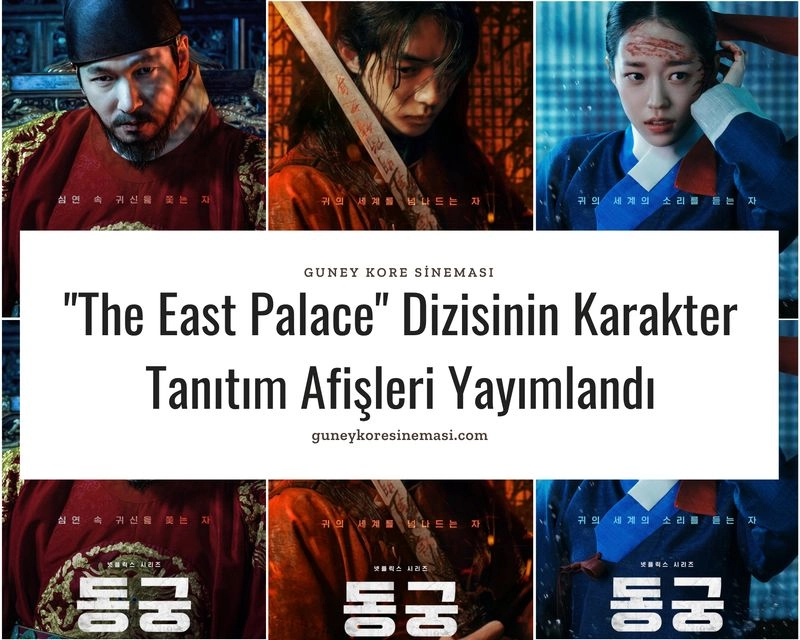 "The East Palace" Dizisinin Karakter Tanıtım Afişleri Yayımlandı