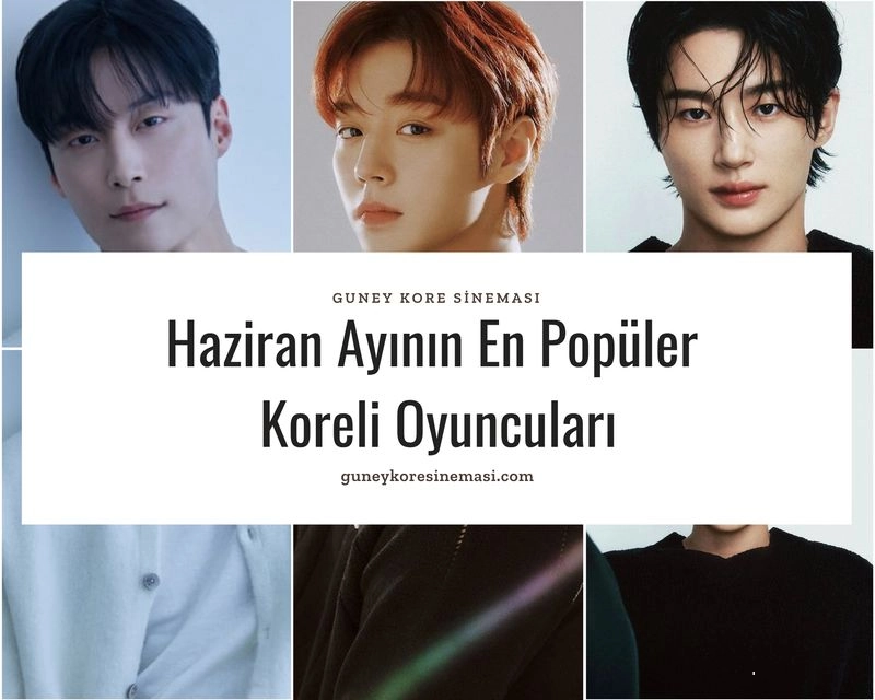 Haziran Ayının En Popüler Koreli Oyuncuları