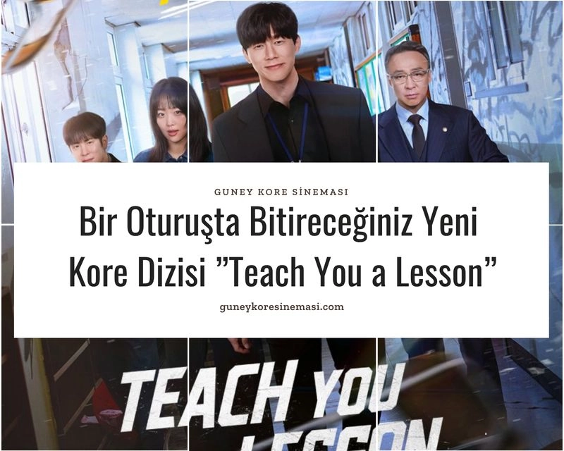 Bir Oturuşta Bitireceğiniz Yeni  Kore Dizisi ”Teach You a Lesson”