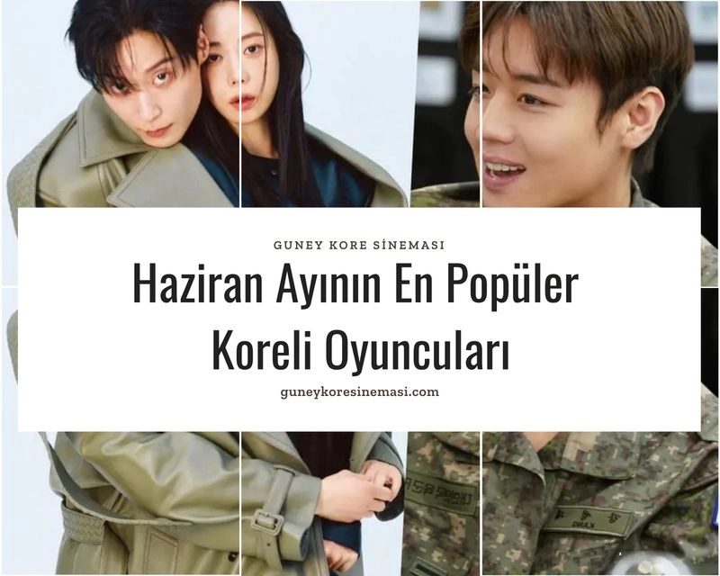 Haziran Ayının En Popüler Koreli Oyuncuları