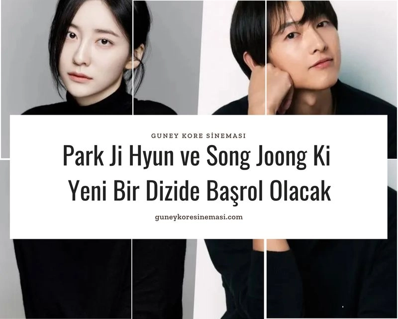 Park Ji Hyun ve Song Joong Ki Yeni Bir Dizide Başrol Olacak