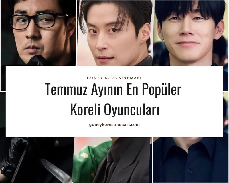 Temmuz Ayının En Popüler Koreli Oyuncuları