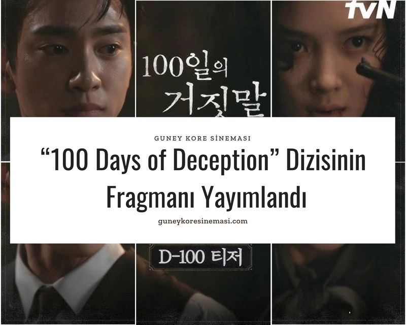 “100 Days of Deception” Dizisinin Fragmanı Yayımlandı