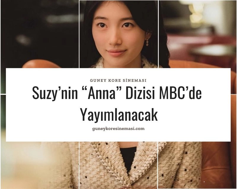 Suzy’nin “Anna” Dizisi MBC’de Yayımlanacak