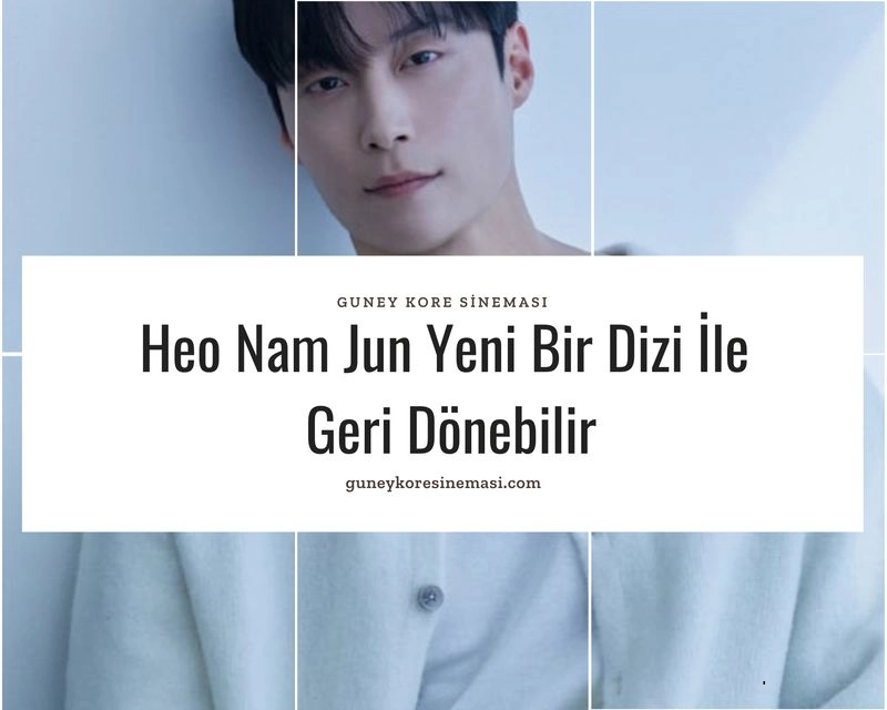 Heo Nam Jun Yeni Bir Dizi İle Geri Dönebilir
