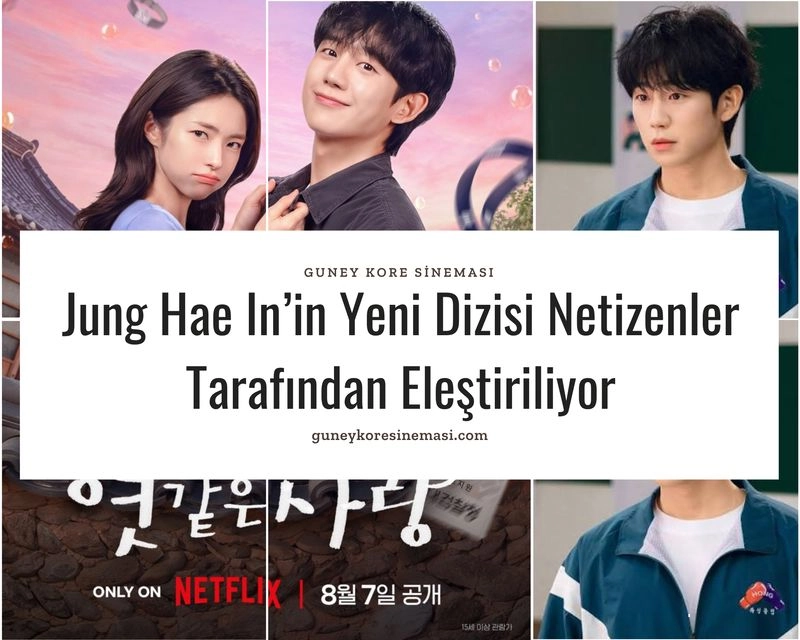 Jung Hae In’in Yeni Dizisi Netizenler Tarafından Eleştiriliyor