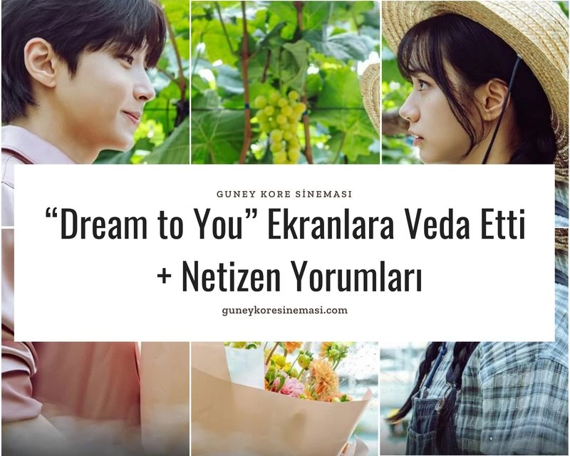 “Dream to You” Ekranlara Veda Etti + Netizen Yorumları