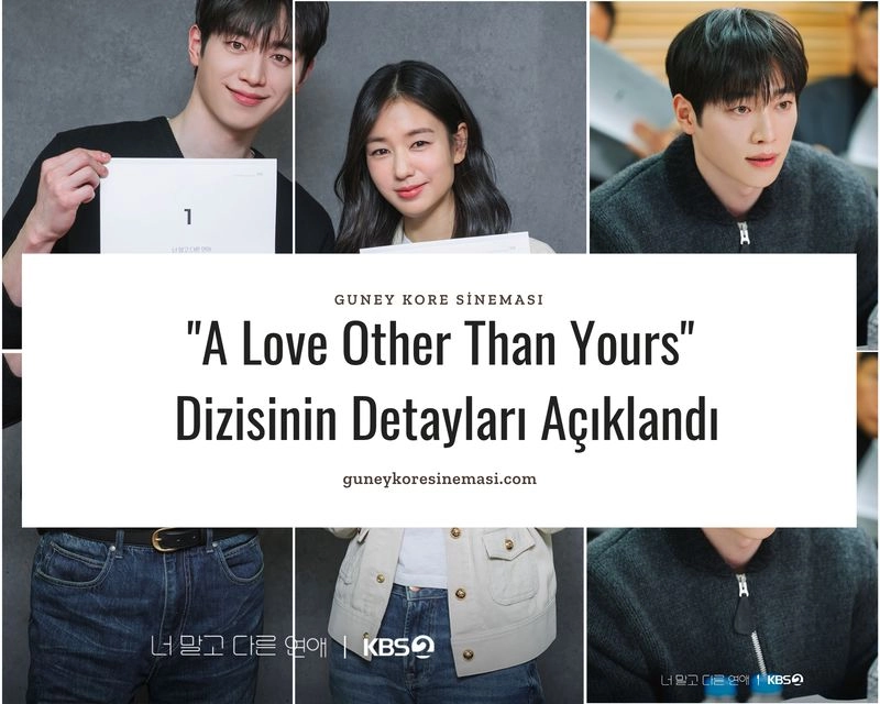 "A Love Other Than Yours" Dizisinin Detayları Açıklandı
