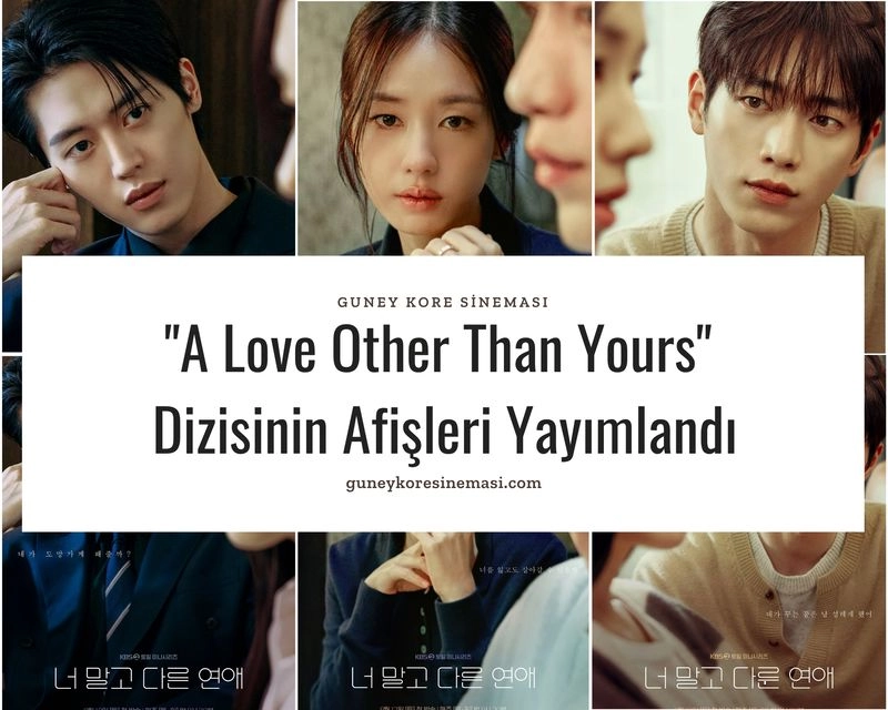 "A Love Other Than Yours" Dizisinin Afişleri Yayımlandı