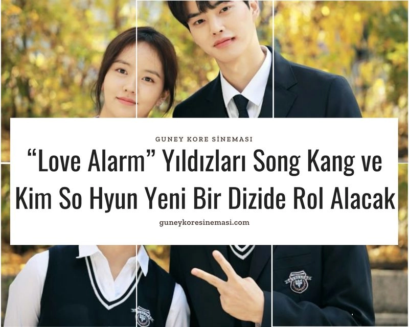 “Love Alarm” Yıldızları Song Kang ve Kim So Hyun Yeni Bir Dizide Rol Alacak