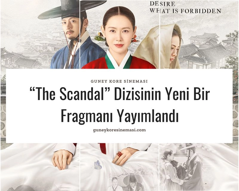 “The Scandal” Dizisinin Yeni Bir Fragmanı Yayımlandı