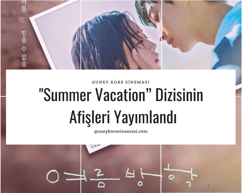 "Summer Vacation” Dizisinin Afişleri Yayımlandı