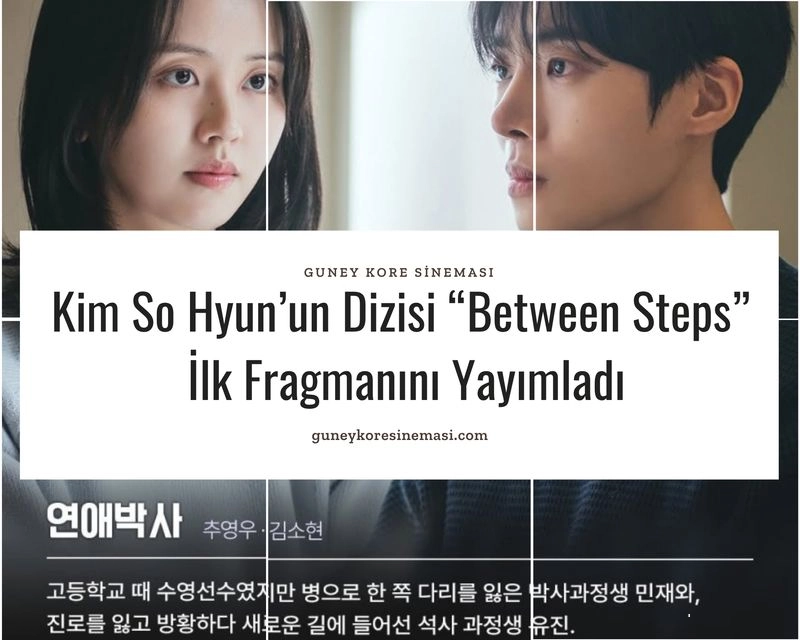 Kim So Hyun’un Dizisi “Between Steps” İlk Fragmanını Yayımladı