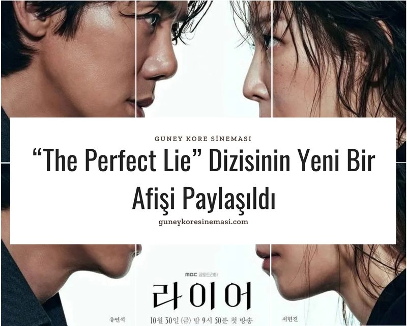 “The Perfect Lie” Dizisinin Yeni Bir Afişi Paylaşıldı
