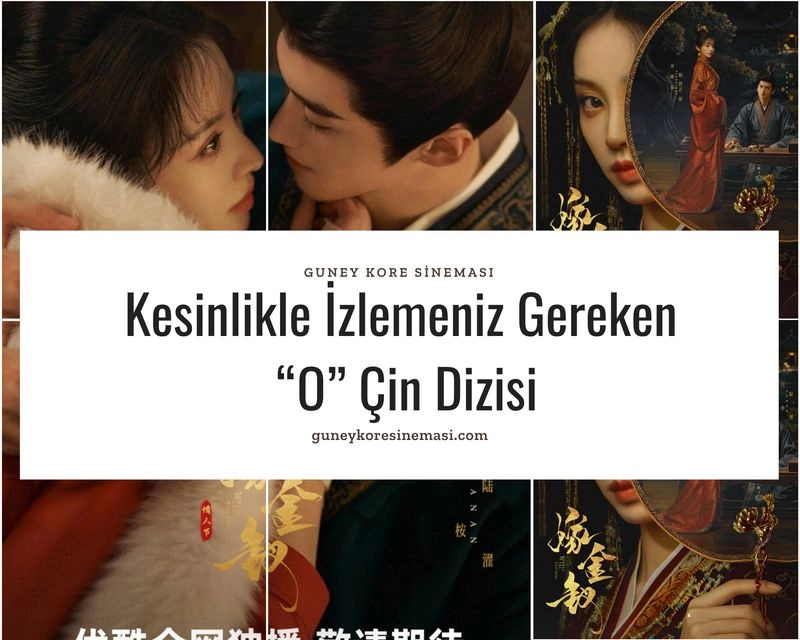 Kesinlikle İzlemeniz Gereken  “O” Çin Dizisi