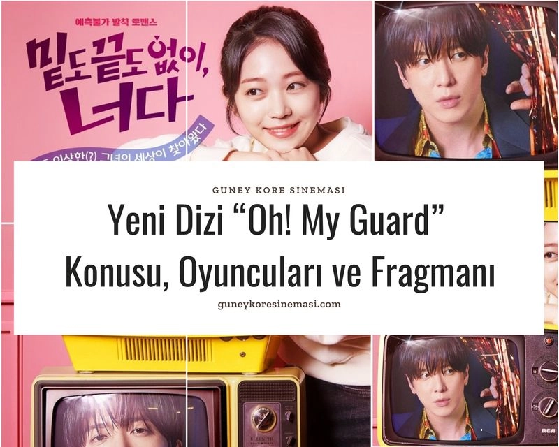Yeni Dizi “Oh! My Guard” Konusu, Oyuncuları ve Fragmanı