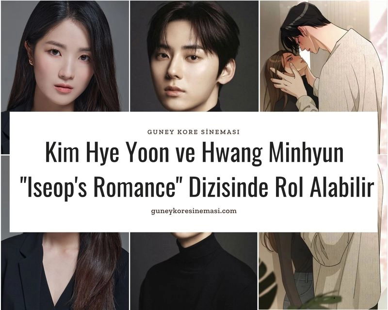 Kim Hye Yoon ve Hwang Minhyun "Iseop's Romance" Dizisinde Rol Alabilir