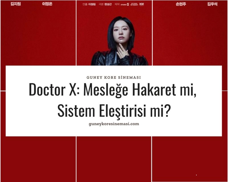 Doctor X: Mesleğe Hakaret mi, Sistem Eleştirisi mi?
