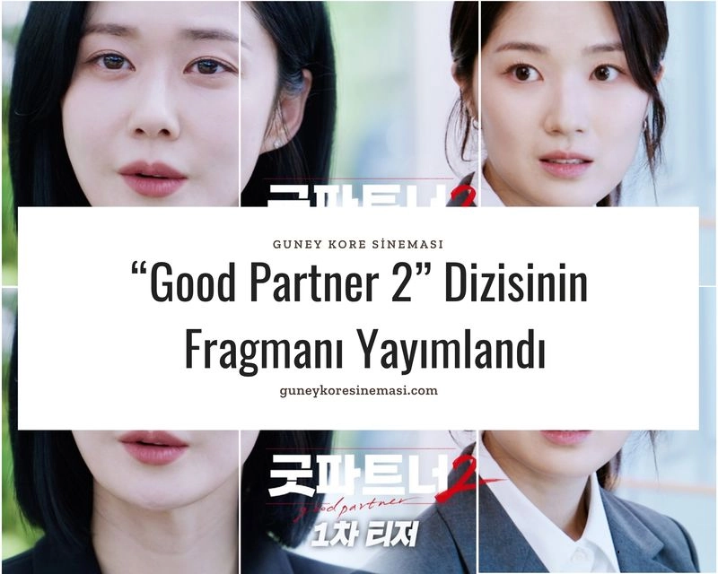 “Good Partner 2” Dizisinin Fragmanı Yayımlandı
